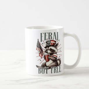 Feral But Free Funny Sarcastic 4th Of July Coffee Mug