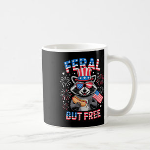 Feral But Free Racoon 4th Of July Funny Patriotic Coffee Mug