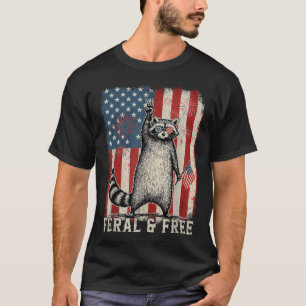 Feral But Free Racoon July 4Th Patriotic For T-Shirt