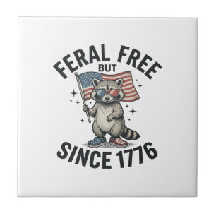 Feral But Free Since 1776 Racoon Patriotic Shirt Ceramic Tile
