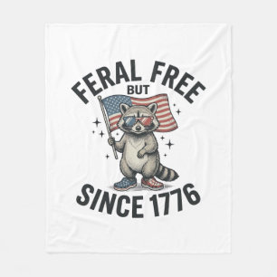 Feral But Free Since 1776 Racoon Patriotic Shirt  Fleece Blanket