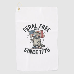 Feral But Free Since 1776 Racoon Patriotic Shirt Golf Towel