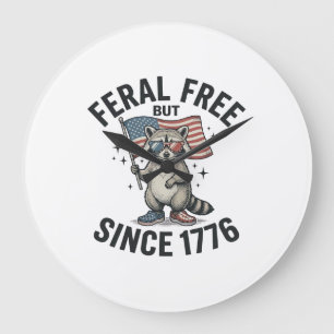 Feral But Free Since 1776 Racoon Patriotic Shirt Large Clock