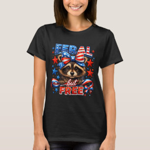 Feral but racoon patriotic usa women girls T-Shirt