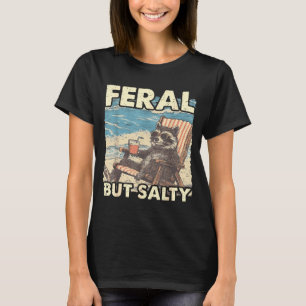 Feral but salty racoon beach summer vibes funny T-Shirt