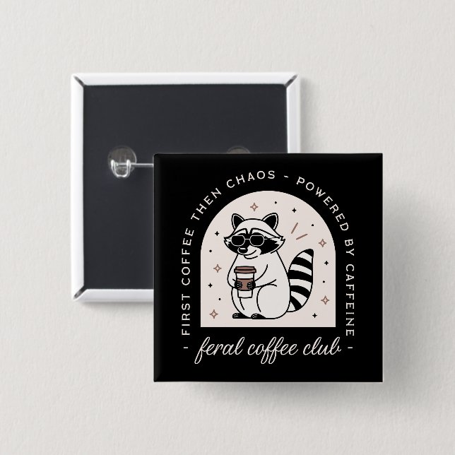 Feral coffee club funny racoon lovers 15 cm square badge (Front & Back)