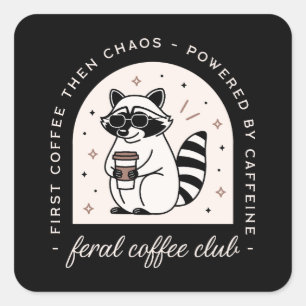 Feral coffee club funny racoon lovers girls squad square sticker