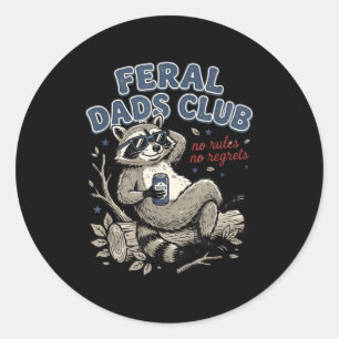 Feral dads club racoon funny no rules no regrets  classic round sticker