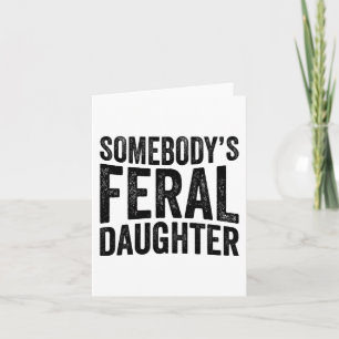 Feral Daughter Mothers Day Groovy Funny Saying Card