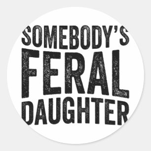 Feral Daughter Mothers Day Groovy Funny Saying Classic Round Sticker