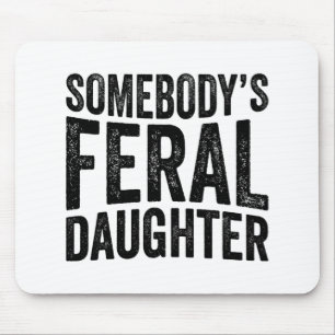Feral Daughter Mothers Day Groovy Funny Saying Mouse Pad