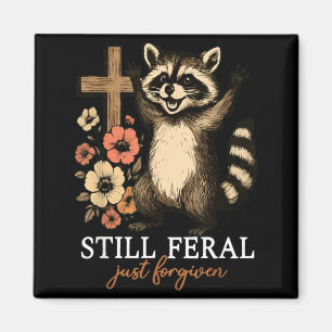 Feral Forgiven Funny Racoon Faith Quote Magnet