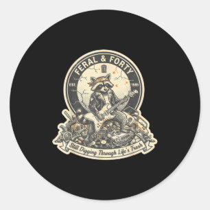 Feral Forty Raccoon Funny 40th Birthday Outfits Wo Classic Round Sticker