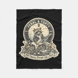 Feral Forty Raccoon Funny 40th Birthday Outfits Wo Fleece Blanket