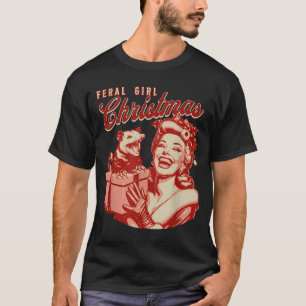 Feral Girl Christmas Funny Ossum Ssum Merry Xmas W T-Shirt