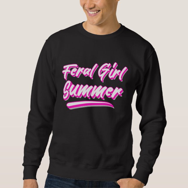 Feral Girl Summer Hot Pink Text Sweatshirt (Front)