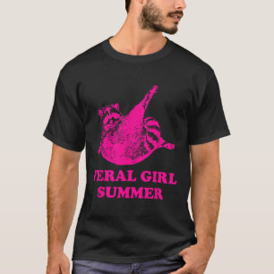 Feral Girl Summer Raccoon Lovers Trash Panda Summe T-Shirt