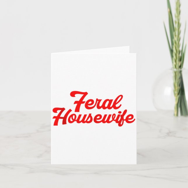 Feral Housewife Humor Mom Humor Housewife Funny Gi Card (Front)
