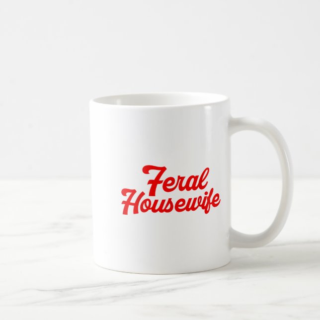 Feral Housewife Humor Mom Humor Housewife Funny Gi Coffee Mug (Right)