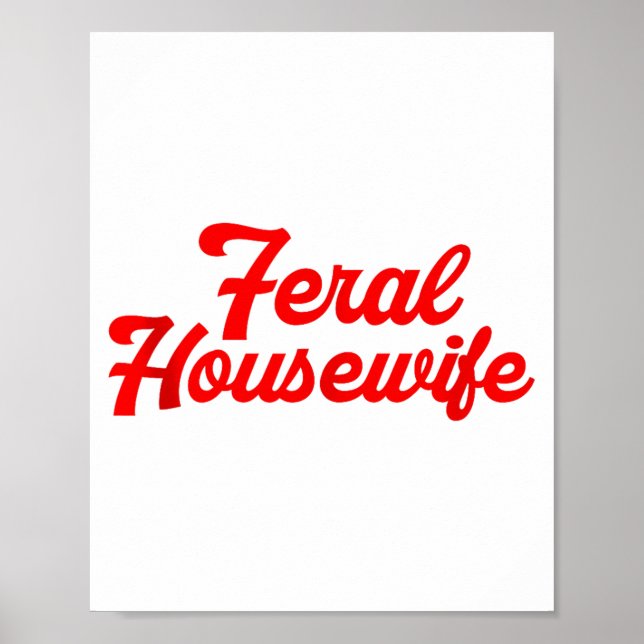Feral Housewife Humor Mom Humor Housewife Funny Gi Poster (Front)