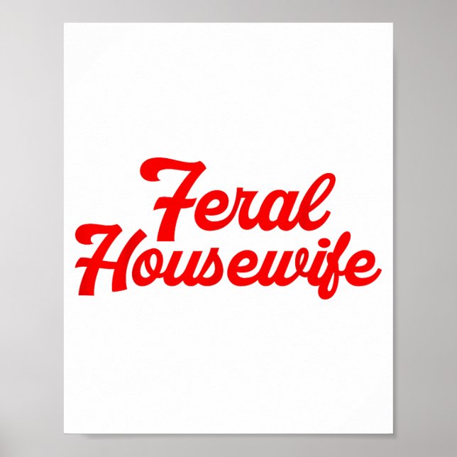 Feral Housewife Humor Mom Humor Housewife Funny Gi Poster (Front)