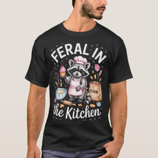 Feral In The Kitchen Funny Racoon Baking Baker T-Shirt