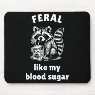 Feral Like My Blood Sugar Diabetes Awareness Diave Mouse Pad