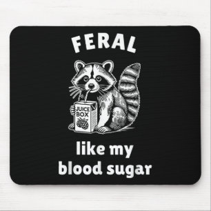 Feral Like My Blood Sugar Diabetes Awareness Diave Mouse Pad