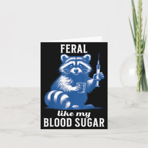 Feral Like My Blood Sugar Funny Raccoon Diabetes A Card