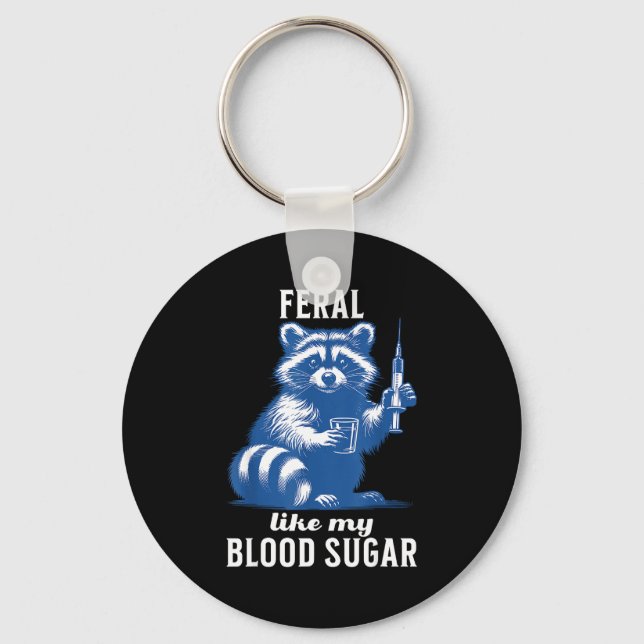 Feral Like My Blood Sugar Funny Raccoon Diabetes A Key Ring (Front)