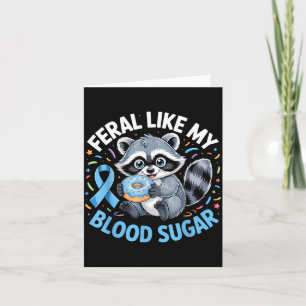 Feral Like My Blood Sugar Raccoon Card