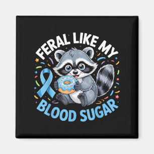 Feral Like My Blood Sugar Raccoon  Magnet