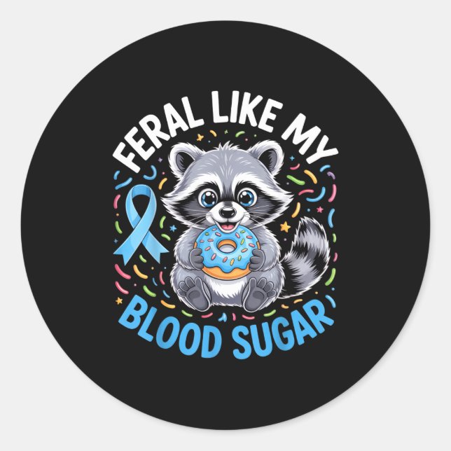 Feral Like My Blood Sugar Raccoon Outfit With Donu Classic Round Sticker (Front)
