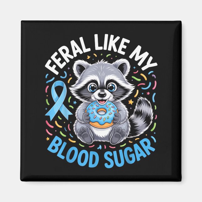 Feral Like My Blood Sugar Raccoon Outfit With Donu Magnet (Front)