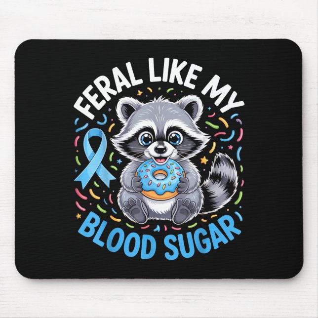 Feral Like My Blood Sugar Raccoon Outfit With Donu Mouse Pad (Front)