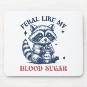 Feral Like My Blood Sugar Raccoon Td1 Diabetes Awa Mouse Pad