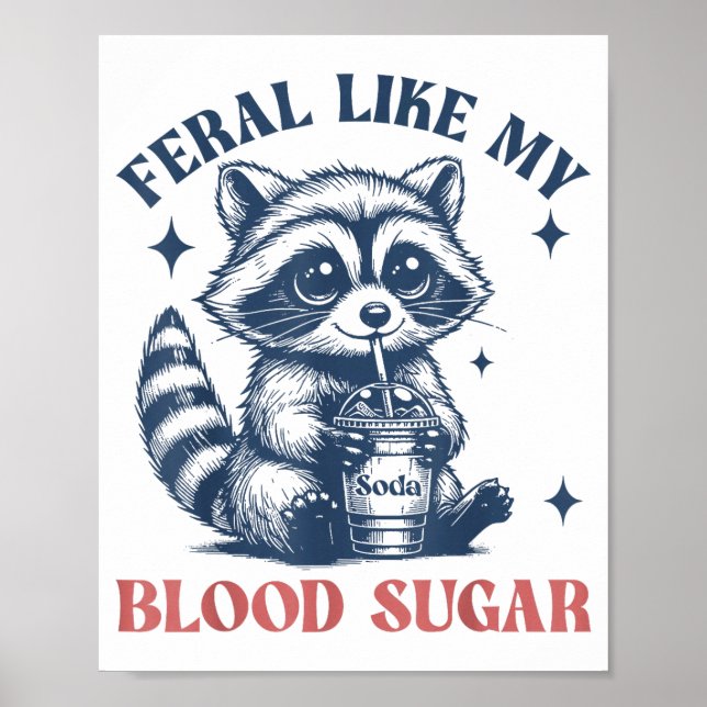 Feral Like My Blood Sugar Raccoon Td1 Diabetes Awa Poster (Front)