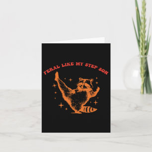 Feral Like My Step Son Humour Racoon Card