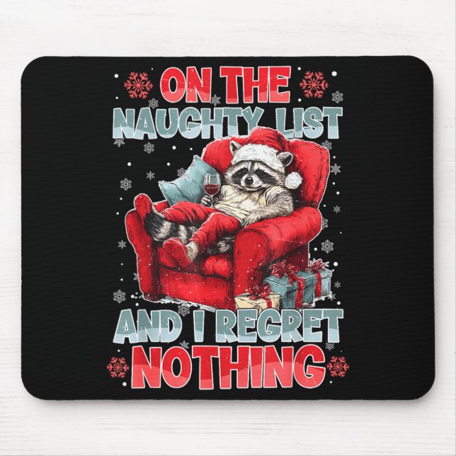 Feral Raccoon On The Naughty List And I Regret Not Mouse Pad (Front)