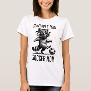 Feral Soccer Mum Funny Racoon Playing Sports Tren T-Shirt