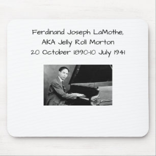 Ferdinand Joseph LaMothe, AKA Jelly Roll Morton Mouse Pad
