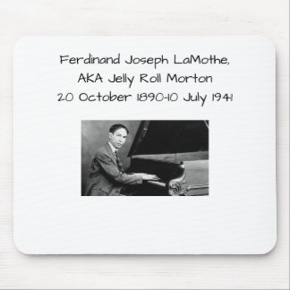 Ferdinand Joseph LaMothe, AKA Jelly Roll Morton Mouse Pad