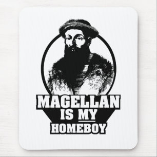 Ferdinand Magellan is my homeboy Mouse Pad