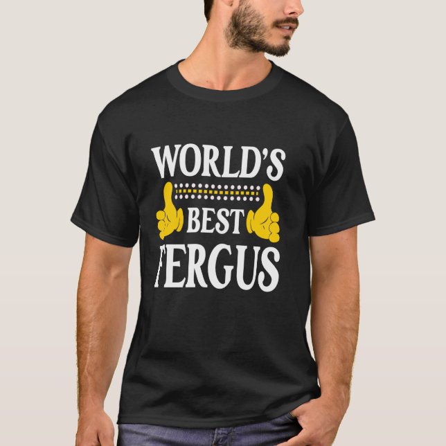 Fergus Personal Name Funny First Name World's Best T-Shirt (Front)