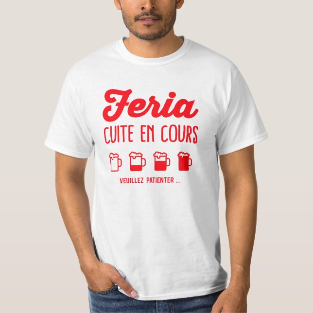 Feria alcohol humor shirt (Front)