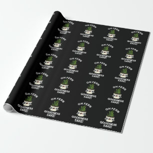 Fern Goodness Sake Funny Plant Pun Dark BG Wrapping Paper