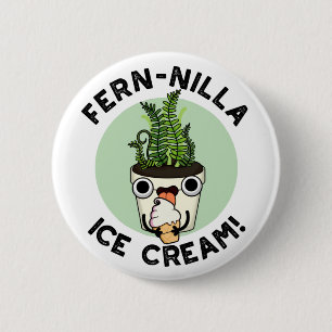 Fernilla Ice Cream Funny Ice Cream Plant Pun  6 Cm Round Badge