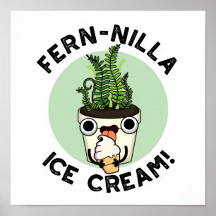 Fernilla Ice Cream Funny Ice Cream Plant Pun  Poster