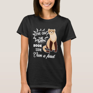 Ferre  Live On The Ferret T-Shirt
