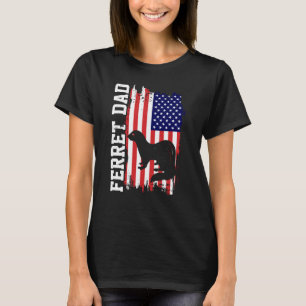 Ferret Dad for Ferret and Owners American Flag T-Shirt